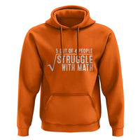 Funny 5 of 4 People Struggle With Math Hoodie - Wonder Print Shop