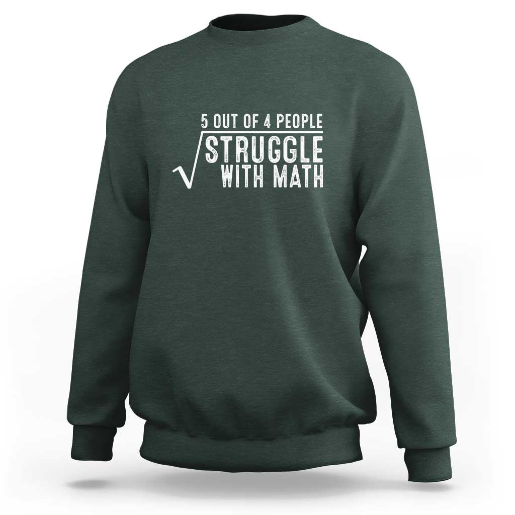 Funny 5 of 4 People Struggle With Math Sweatshirt - Wonder Print Shop