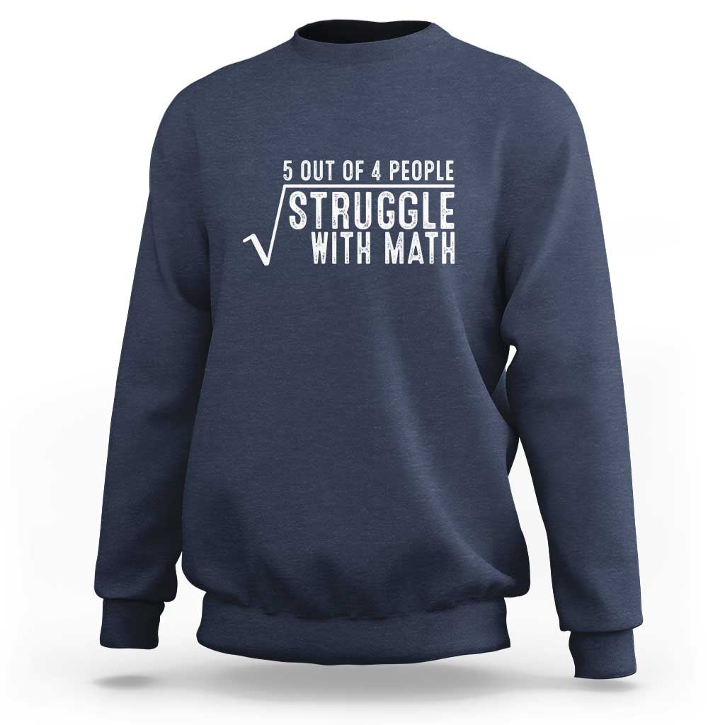 Funny 5 of 4 People Struggle With Math Sweatshirt - Wonder Print Shop