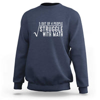 Funny 5 of 4 People Struggle With Math Sweatshirt - Wonder Print Shop