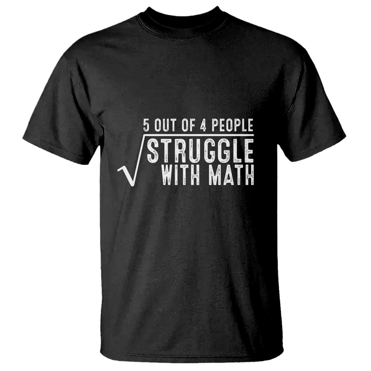 Funny 5 of 4 People Struggle With Math T Shirt - Wonder Print Shop