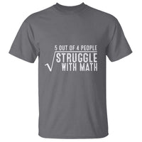 Funny 5 of 4 People Struggle With Math T Shirt - Wonder Print Shop
