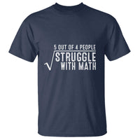 Funny 5 of 4 People Struggle With Math T Shirt - Wonder Print Shop