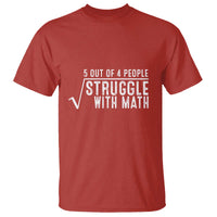 Funny 5 of 4 People Struggle With Math T Shirt - Wonder Print Shop