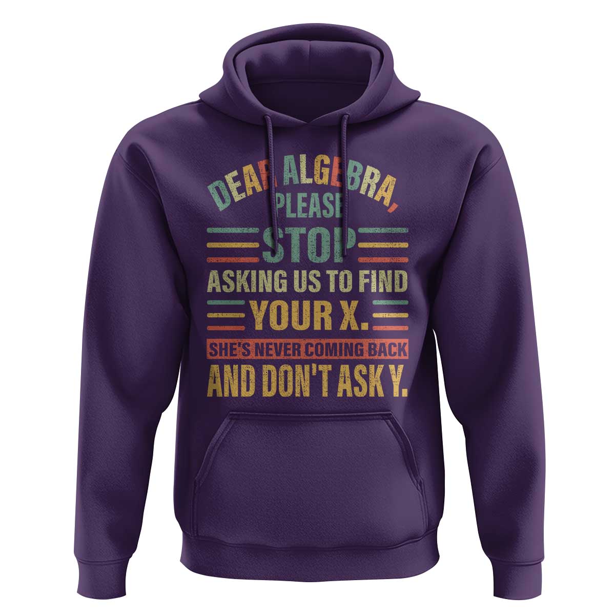 Funny Math Hoodie Dear Algebra Stop Asking Us To Find Your X - Wonder Print Shop