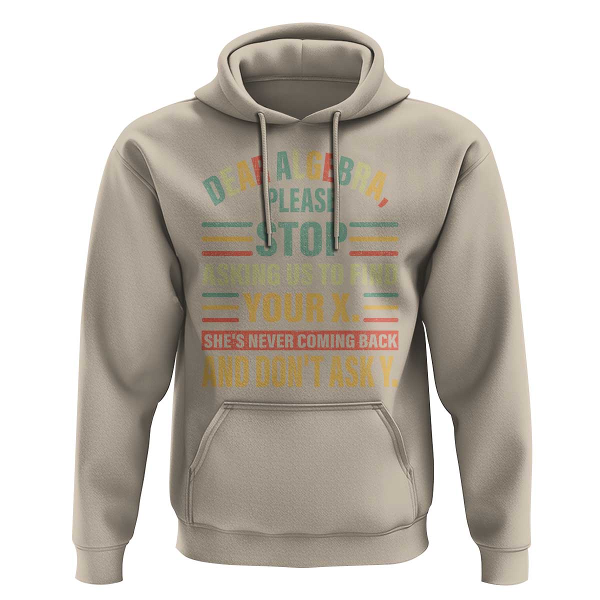 Funny Math Hoodie Dear Algebra Stop Asking Us To Find Your X - Wonder Print Shop