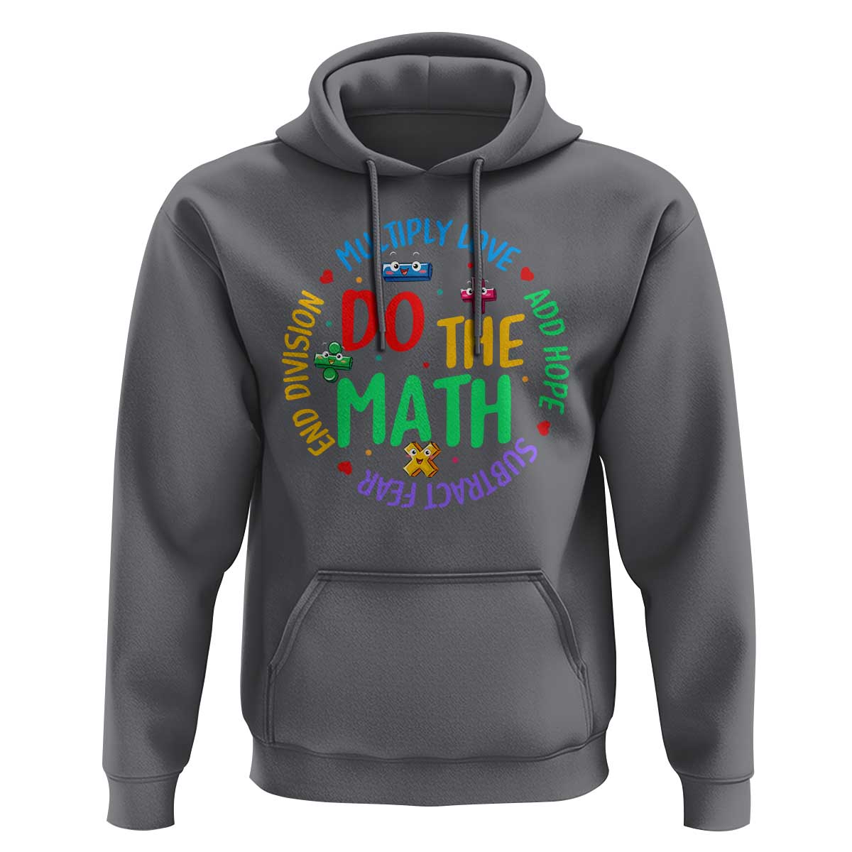 Do The Math Test Day Hoodie Multiply Love Add Hope Subtract Fear End Division - Wonder Print Shop