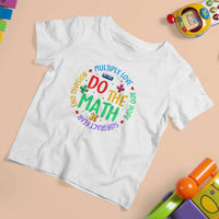Do The Math Test Day T Shirt For Kid Multiply Love Add Hope Subtract Fear End Division - Wonder Print Shop