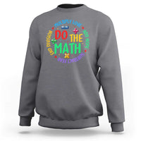Do The Math Test Day Sweatshirt Multiply Love Add Hope Subtract Fear End Division - Wonder Print Shop