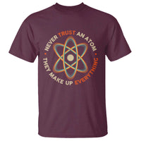 Funny Science T Shirt Never Trust An Atom They Make Up Everything - Wonder Print Shop