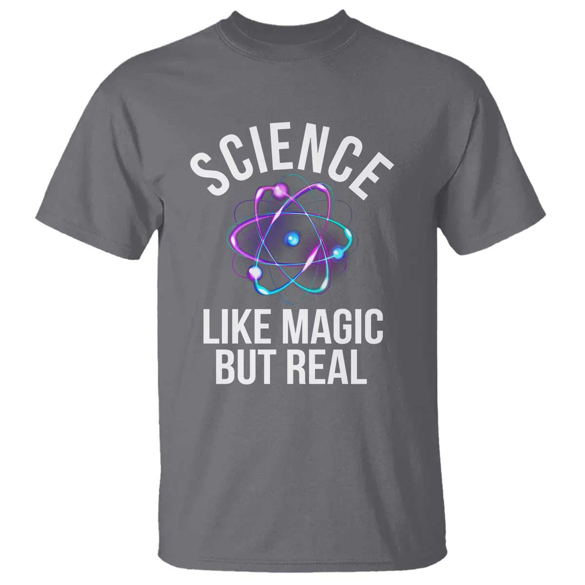 Science Like Magic But Real T Shirt - Wonder Print Shop