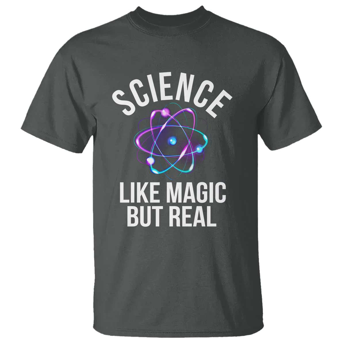Science Like Magic But Real T Shirt - Wonder Print Shop