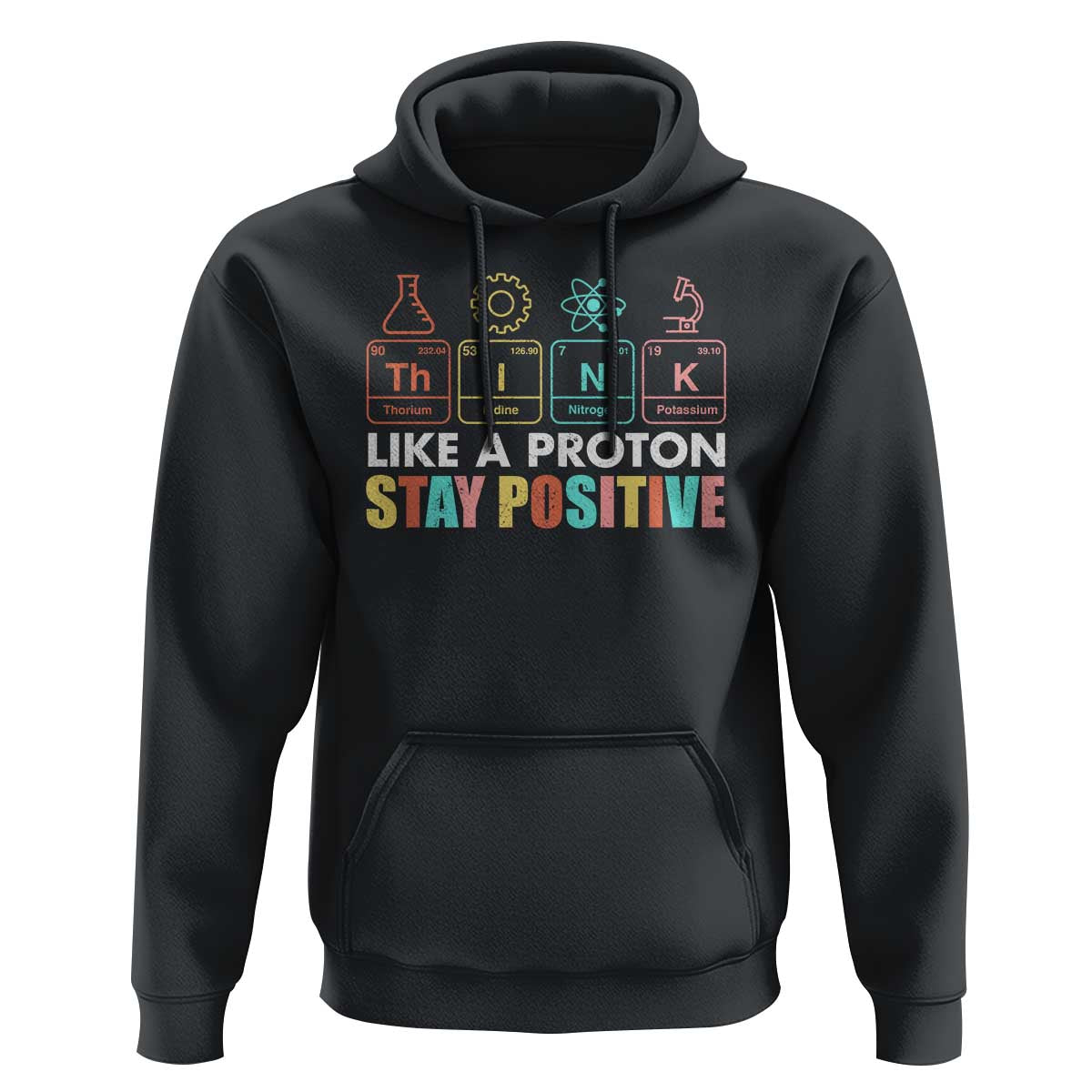 Funny Science Hoodie Think Like A Proton Stay Positive Retro - Wonder Print Shop