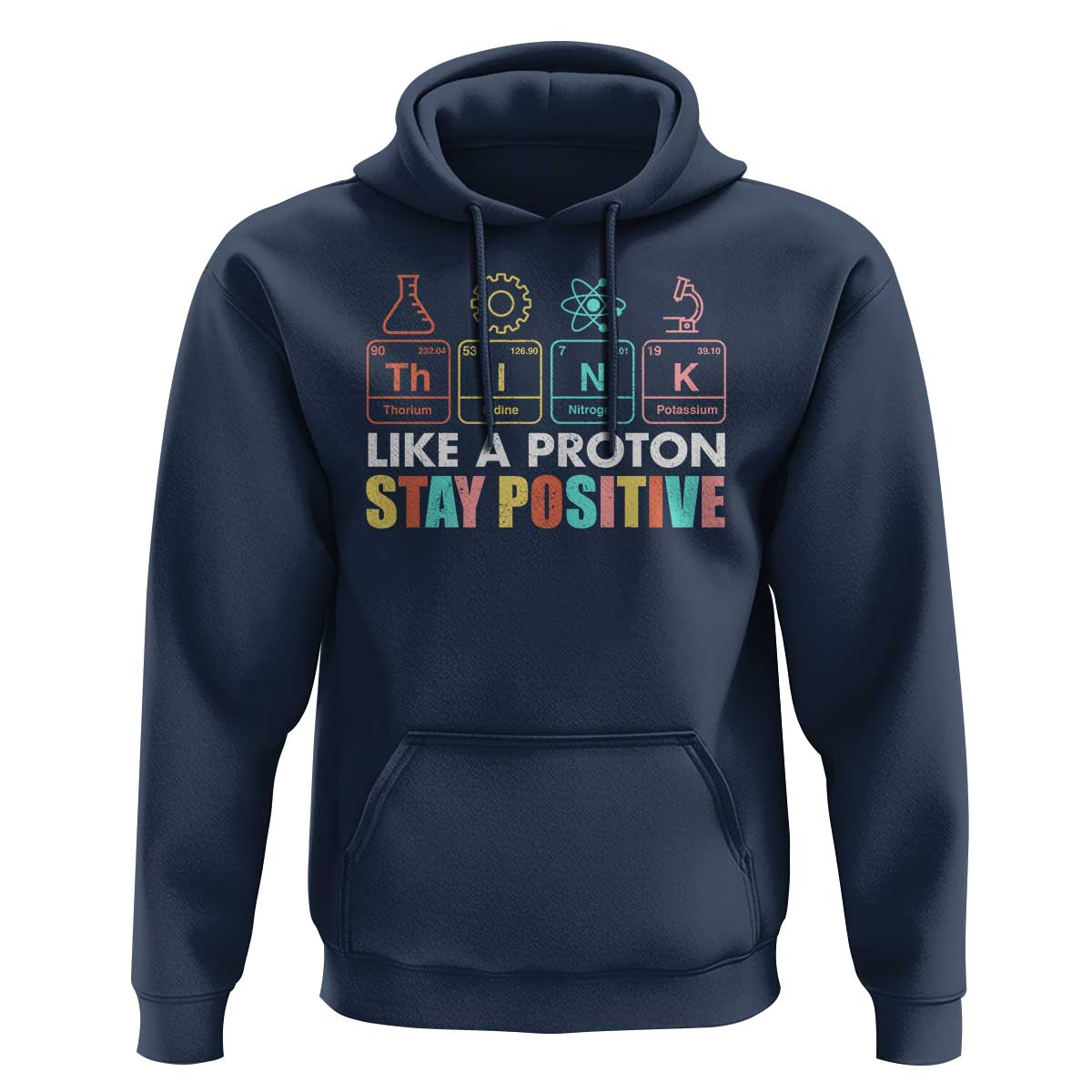 Funny Science Hoodie Think Like A Proton Stay Positive Retro - Wonder Print Shop