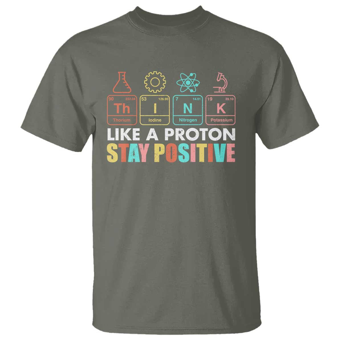 Funny Science T Shirt Think Like A Proton Stay Positive Retro - Wonder Print Shop