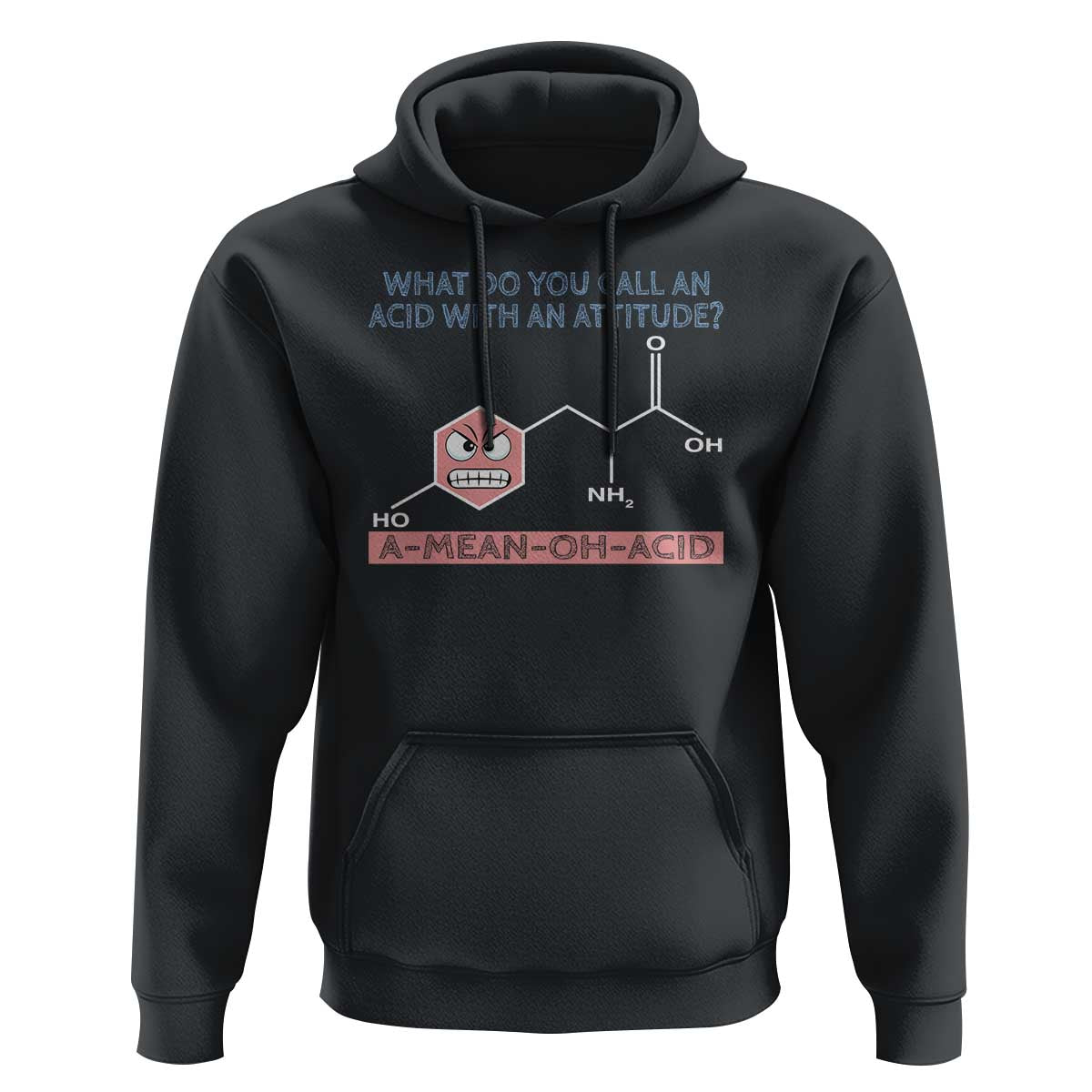 Funny Chemistry Hoodie Why Do You Call An Acid With An Attitude - Wonder Print Shop