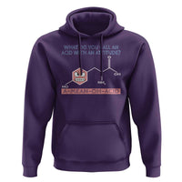 Funny Chemistry Hoodie Why Do You Call An Acid With An Attitude - Wonder Print Shop