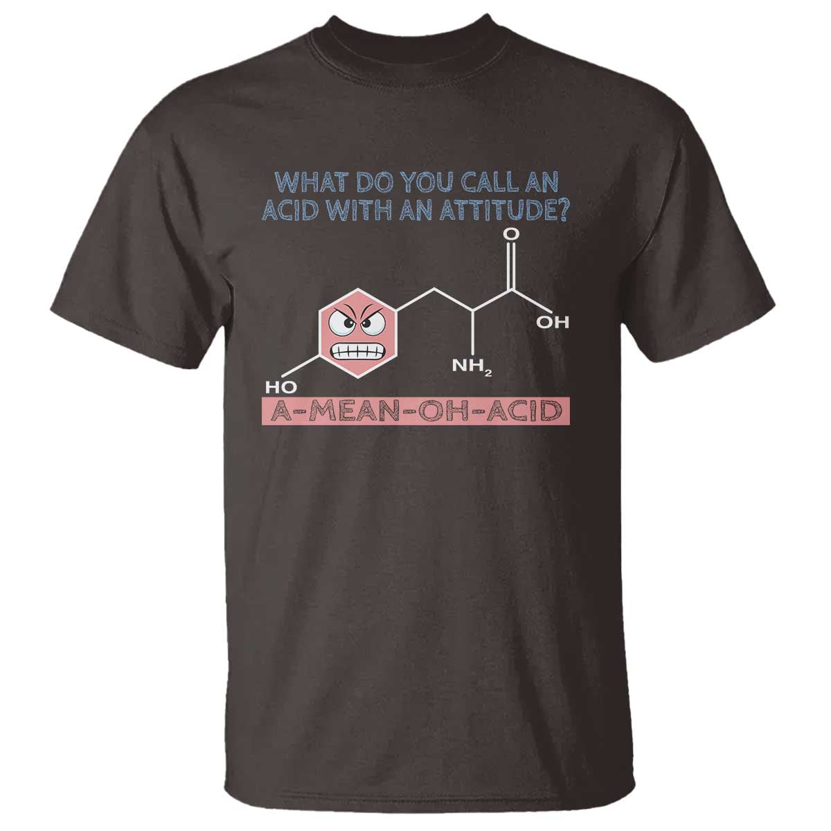 Funny Chemistry T Shirt Why Do You Call An Acid With An Attitude - Wonder Print Shop