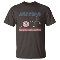 Funny Chemistry T Shirt Why Do You Call An Acid With An Attitude - Wonder Print Shop