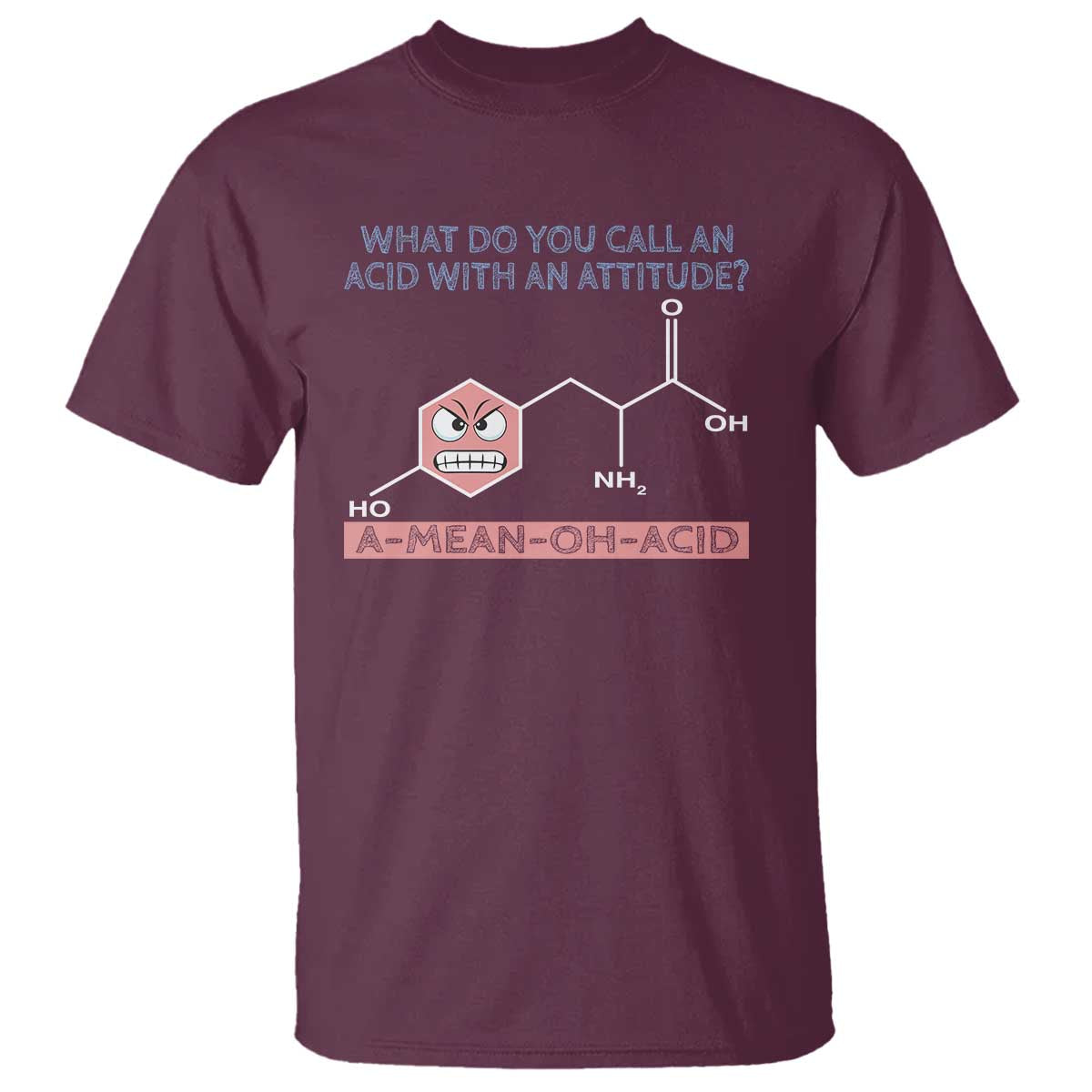 Funny Chemistry T Shirt Why Do You Call An Acid With An Attitude - Wonder Print Shop