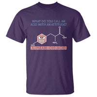 Funny Chemistry T Shirt Why Do You Call An Acid With An Attitude - Wonder Print Shop