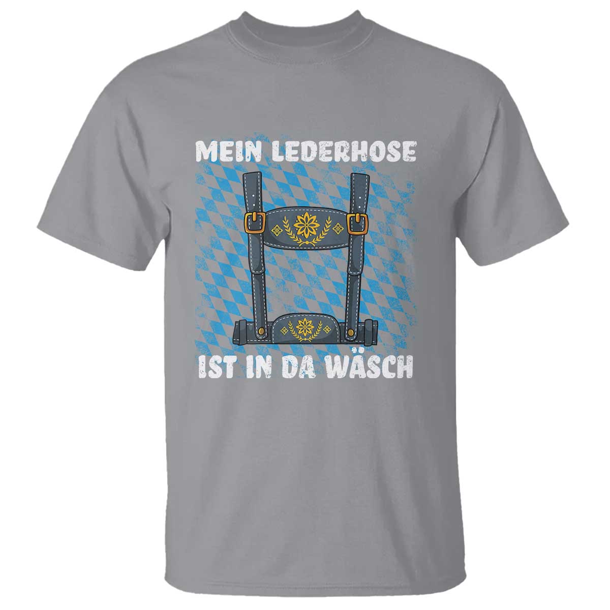 Oktoberfest T Shirt My Lederhosen Is In The Wash German Beer Festival - Wonder Print Shop