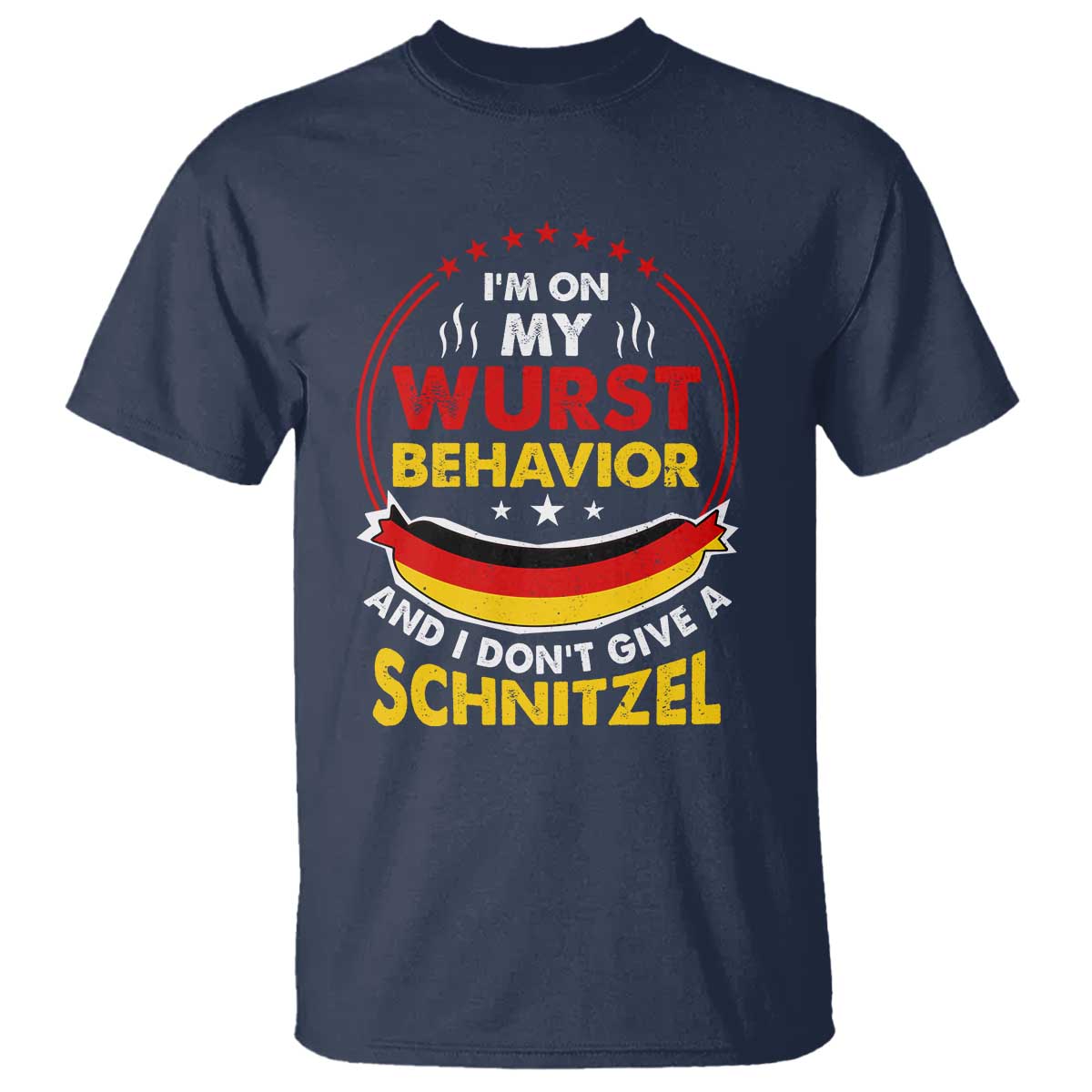 Oktoberfest T Shirt On My Wurst Behavior I Dont Give A Schnitzel German Beer - Wonder Print Shop