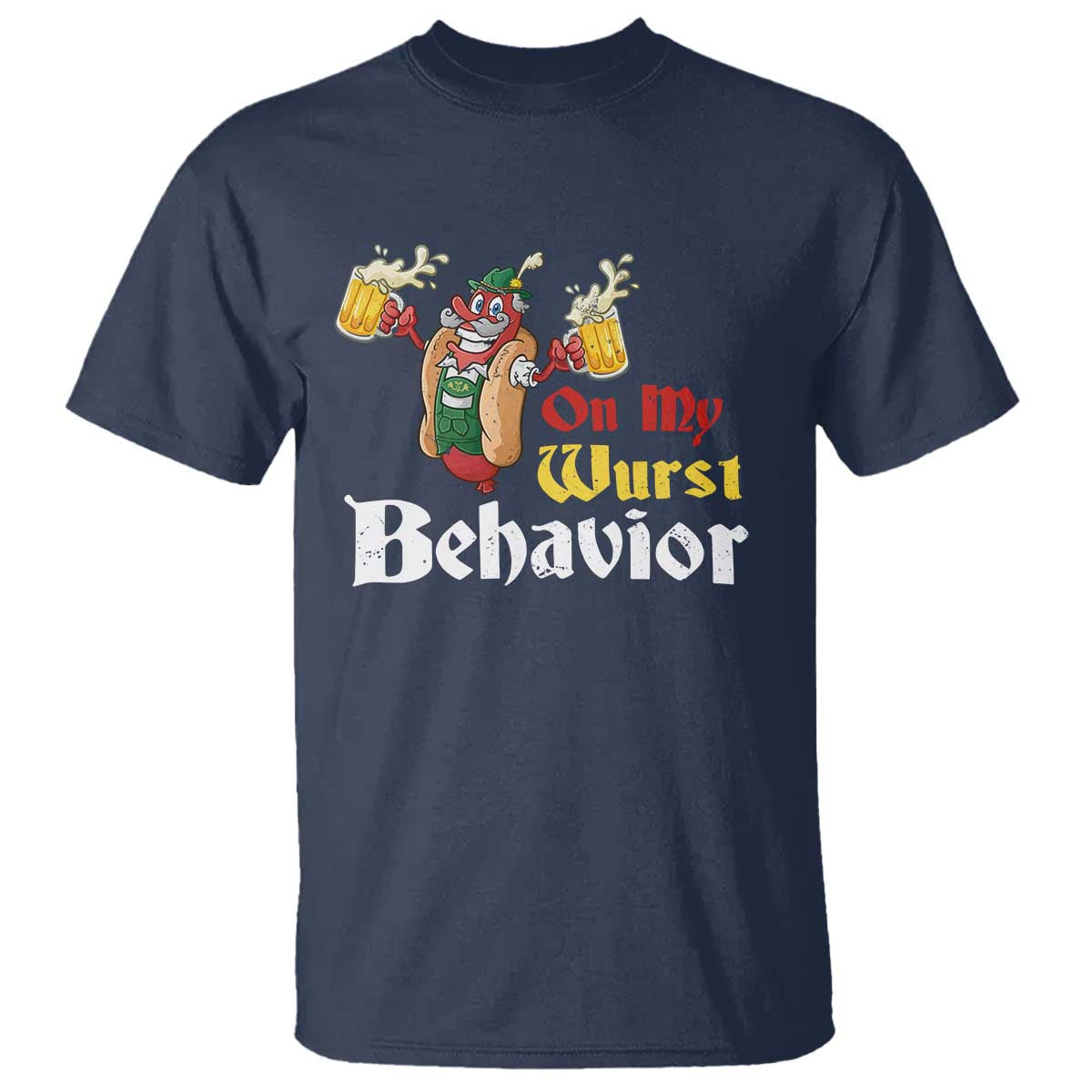 Oktoberfest T Shirt On My Wurst Behavior German Beer Sausage - Wonder Print Shop