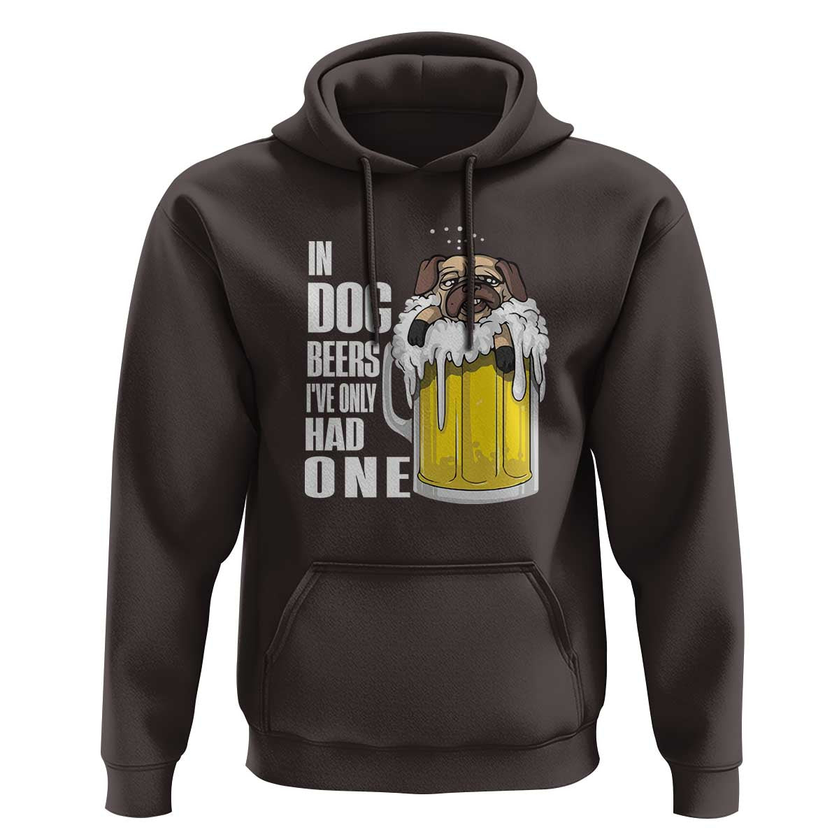 Funny Beer Lover Hoodie In Dog Beers I've Only Had One - Wonder Print Shop