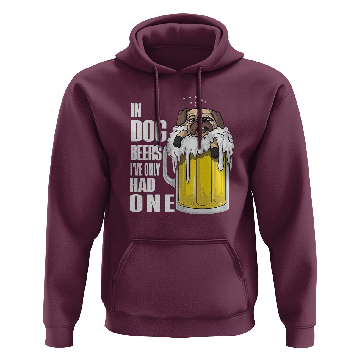 Funny Beer Lover Hoodie In Dog Beers I've Only Had One - Wonder Print Shop