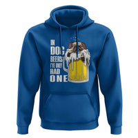 Funny Beer Lover Hoodie In Dog Beers I've Only Had One - Wonder Print Shop