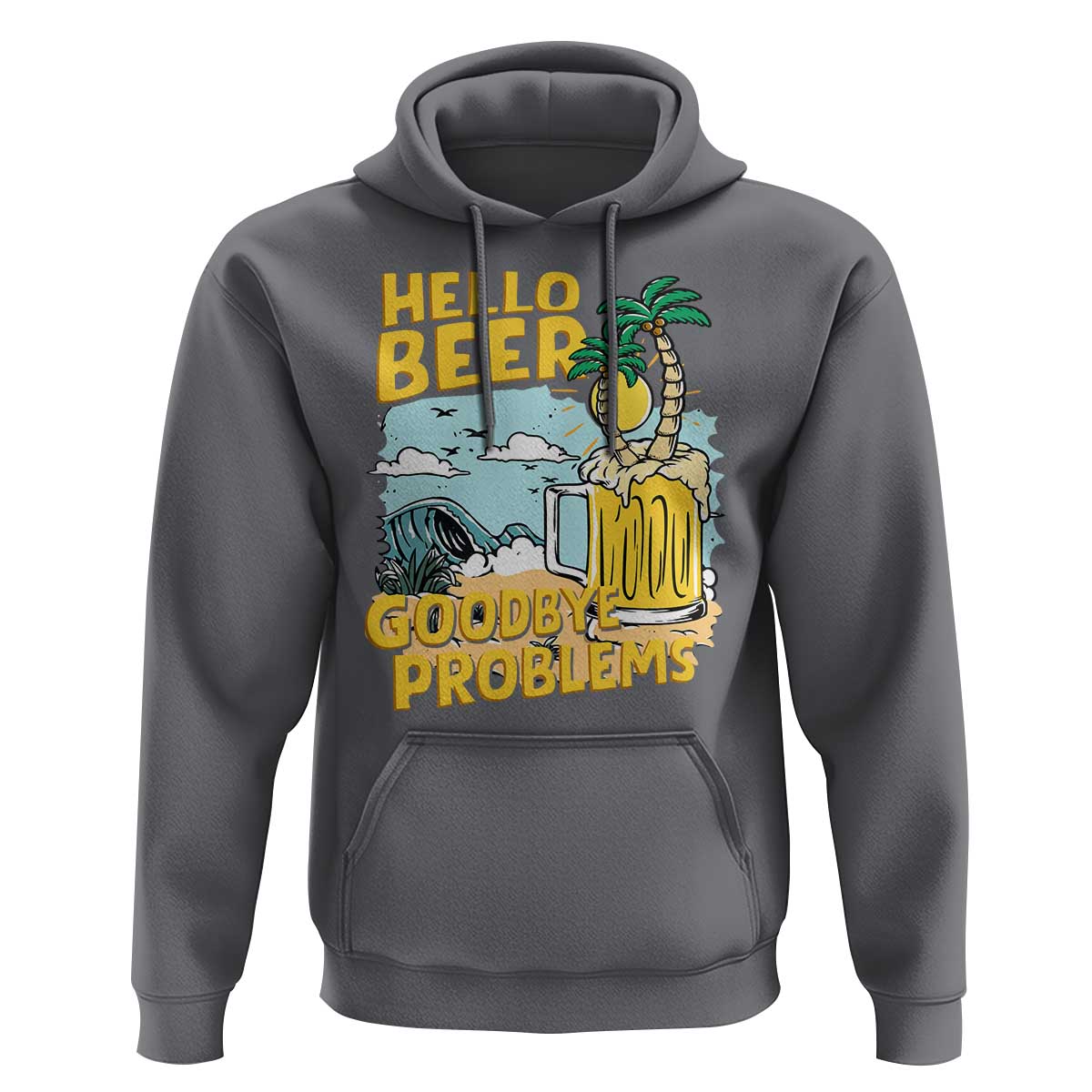 Funny Beer Lover Hoodie Hello Beer Goodbye Problems Beach Holiday - Wonder Print Shop