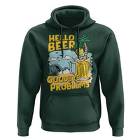 Funny Beer Lover Hoodie Hello Beer Goodbye Problems Beach Holiday - Wonder Print Shop