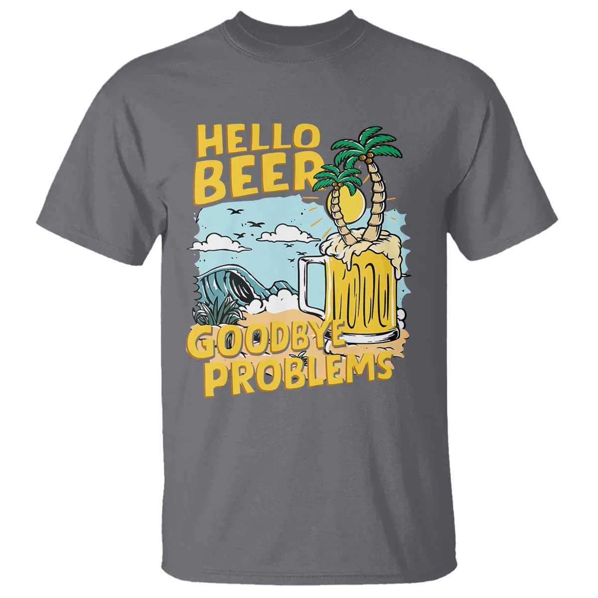 Funny Beer Lover T Shirt Hello Beer Goodbye Problems Beach Holiday - Wonder Print Shop