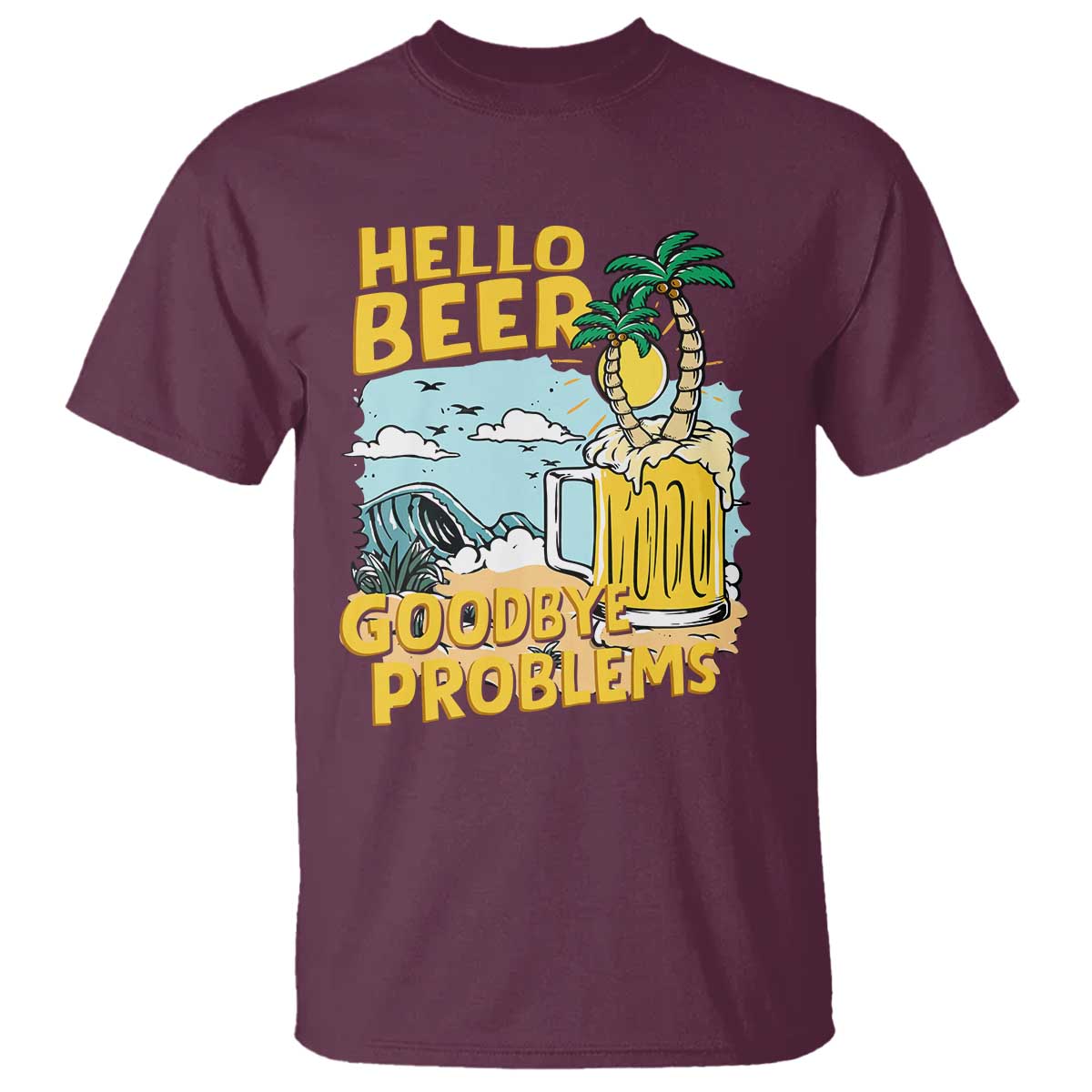 Funny Beer Lover T Shirt Hello Beer Goodbye Problems Beach Holiday - Wonder Print Shop