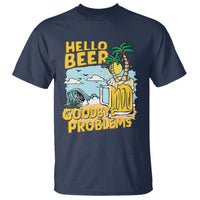 Funny Beer Lover T Shirt Hello Beer Goodbye Problems Beach Holiday - Wonder Print Shop