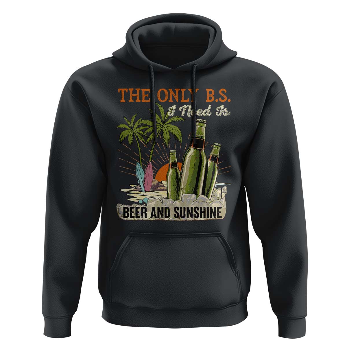 Funny Beer Lover Hoodie The Only B.S. I Need Is Beer And Sunshine - Wonder Print Shop