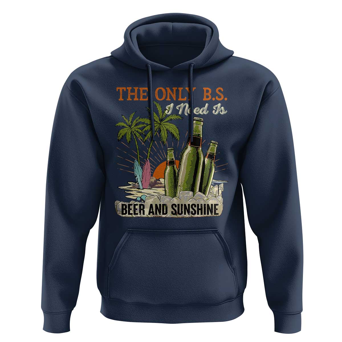 Funny Beer Lover Hoodie The Only B.S. I Need Is Beer And Sunshine - Wonder Print Shop