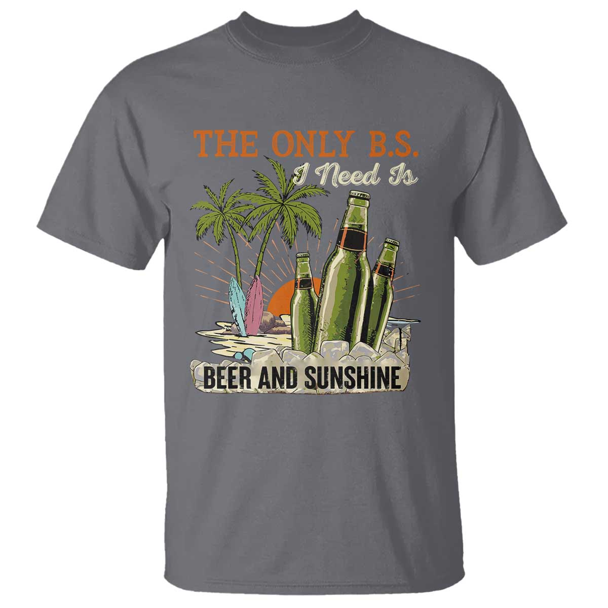 Funny Beer Lover T Shirt The Only B.S. I Need Is Beer And Sunshine - Wonder Print Shop