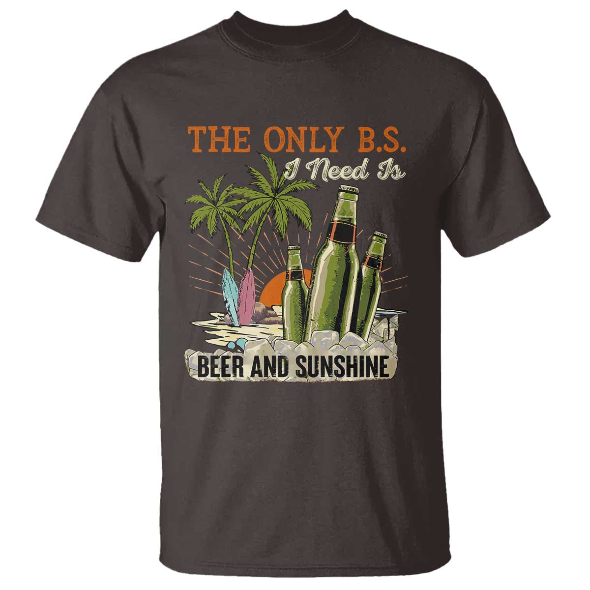Funny Beer Lover T Shirt The Only B.S. I Need Is Beer And Sunshine - Wonder Print Shop