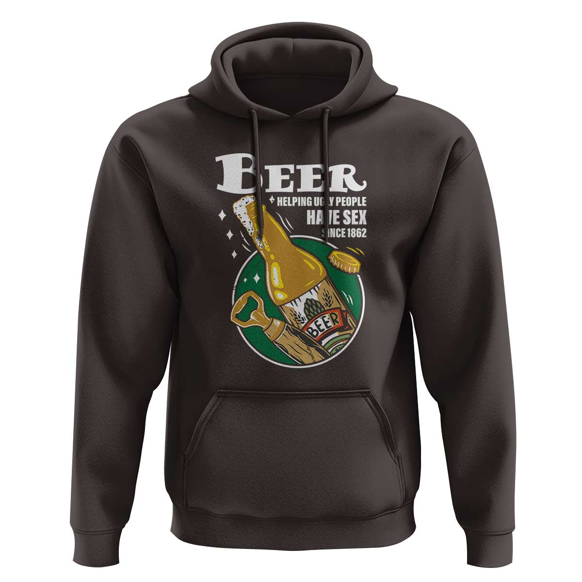 Funny Beer Lover Hoodie Beer Helping Ugly People Have Sex Since 1862 - Wonder Print Shop