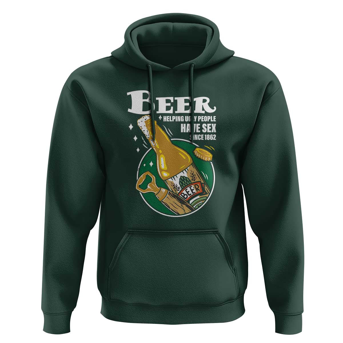 Funny Beer Lover Hoodie Beer Helping Ugly People Have Sex Since 1862 - Wonder Print Shop