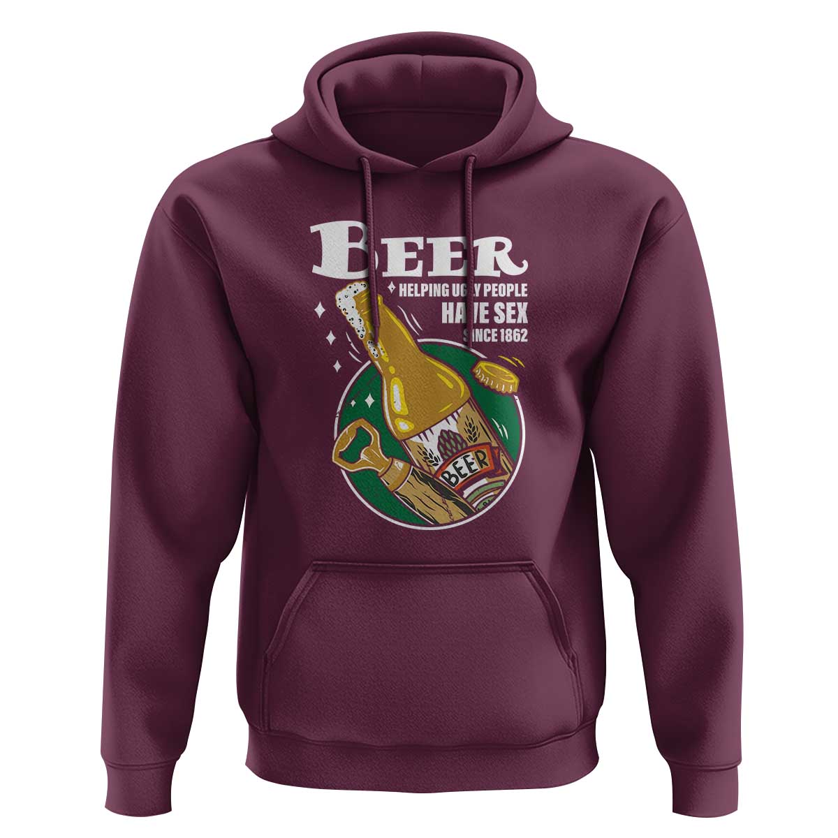 Funny Beer Lover Hoodie Beer Helping Ugly People Have Sex Since 1862 - Wonder Print Shop