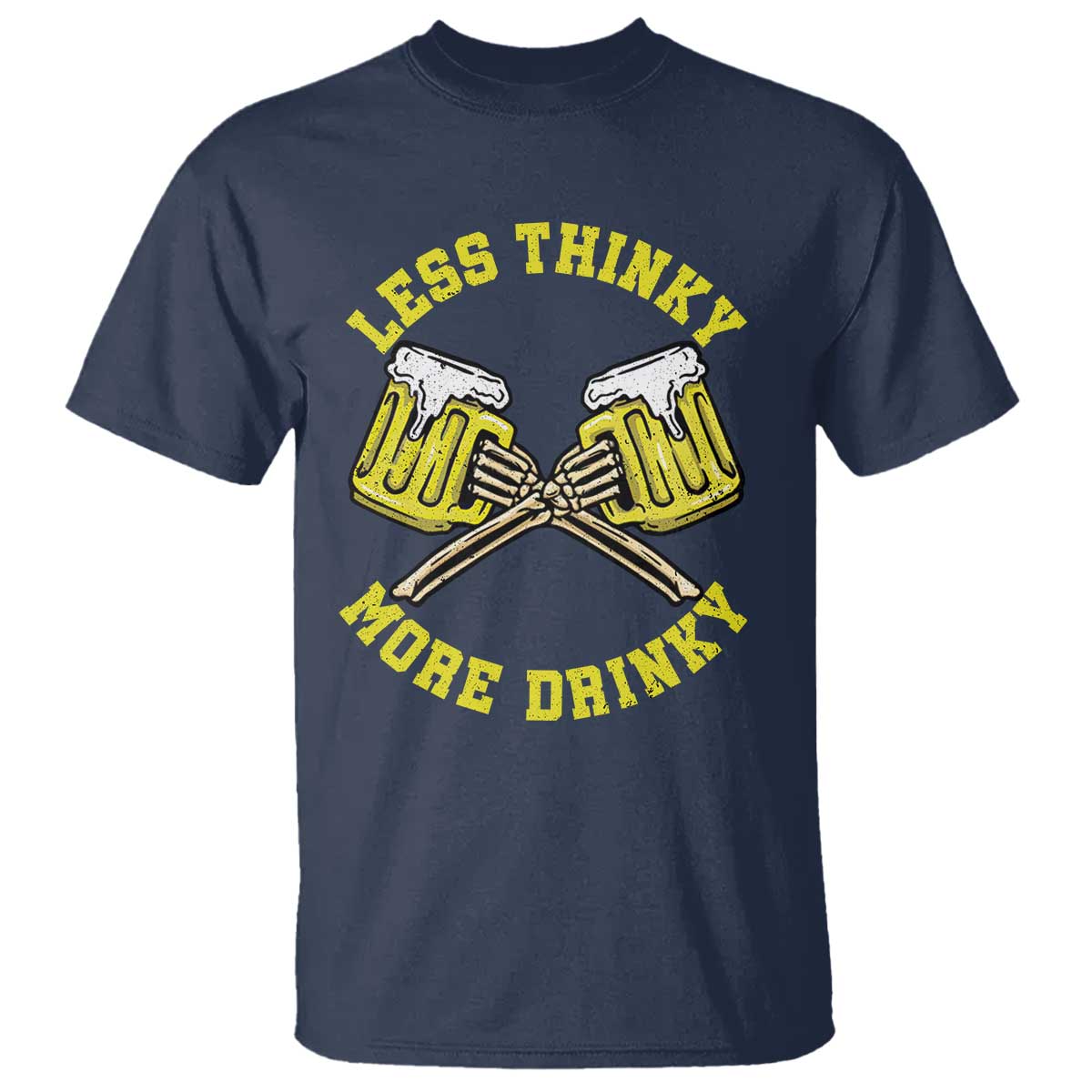 Funny Beer Lover T Shirt Less Thinky More Drinky Skeleton - Wonder Print Shop