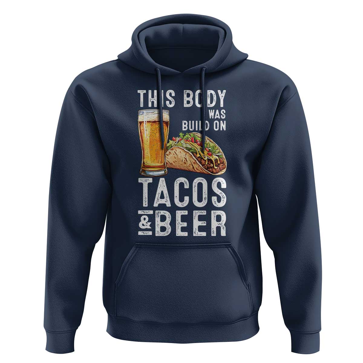 Funny Beer Lover Hoodie This Body Was Built On Tacos and Beer - Wonder Print Shop