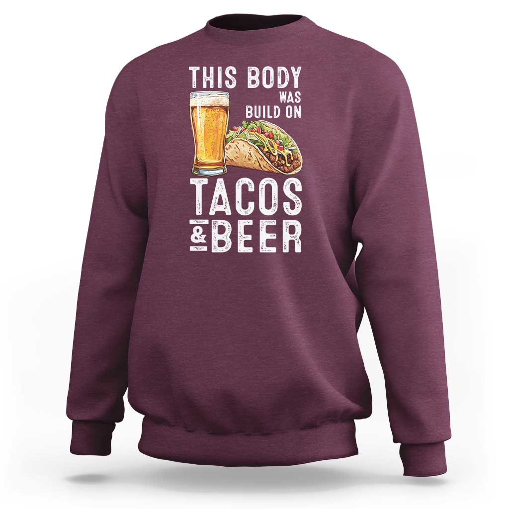 Funny Beer Lover Sweatshirt This Body Was Built On Tacos and Beer - Wonder Print Shop