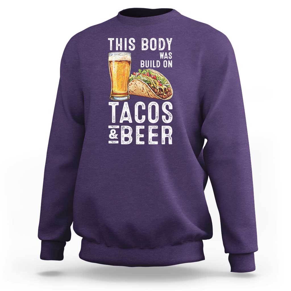 Funny Beer Lover Sweatshirt This Body Was Built On Tacos and Beer - Wonder Print Shop