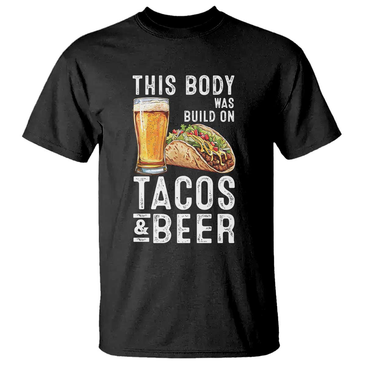 Funny Beer Lover T Shirt This Body Was Built On Tacos and Beer - Wonder Print Shop