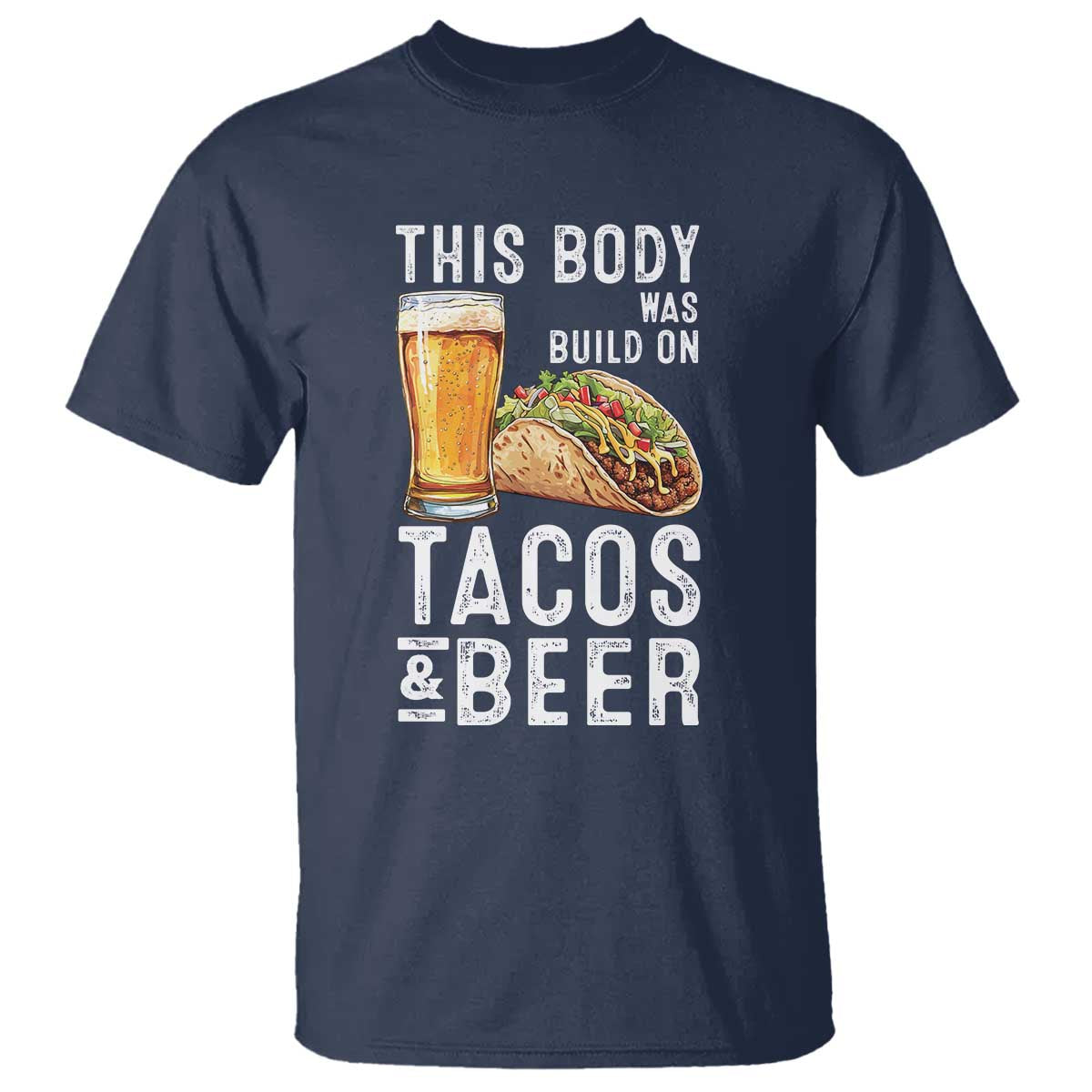 Funny Beer Lover T Shirt This Body Was Built On Tacos and Beer - Wonder Print Shop