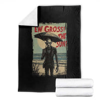 Funny Vampire Throw Blanket Ew Gross The Sun Sunny Beach Trip Halloween - Wonder Print Shop